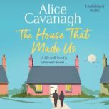The House That Made Us, Alice Cavanagh