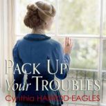 Pack Up Your Troubles, Cynthia HarrodEagles