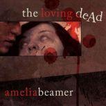 The Loving Dead, Amelia Beamer