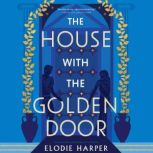 The House with the Golden Door, Elodie Harper
