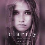 Clarity Book Three, Loretta Lost