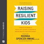 Raising Resilient Kids, Rhonda SpencerHwang