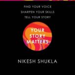 Your Story Matters, Nikesh Shukla