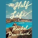 The Half Life, Rachel Beanland