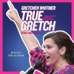 True Gretch  Young Adult Edition, Gretchen Whitmer