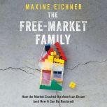 The FreeMarket Family, Maxine Eichner