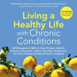Living A Healthy Life With Chronic Co..., Kate Lorig, DrPH