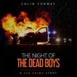 The Night of the Dead Boys, Colin Conway