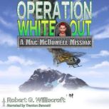 Operation White Out, Robert G. Williscroft