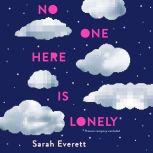 No One Here is Lonely, Sarah Everett