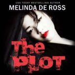 The Plot, Melinda De Ross