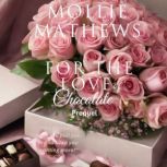 For The Love of Chocolate Prequel, Mollie Mathews