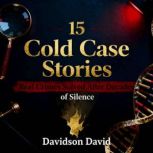 15 Cold Case Stories Real Crimes Sol..., Davidson David