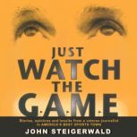 Just Watch the Game, John Steigerwald