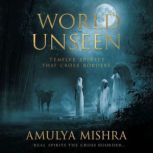 World of the Unseen Twelve Spirits T..., Amulya Mishra