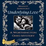 Underlying Love A Worthington, Ohio M..., Bradley Barkhurst