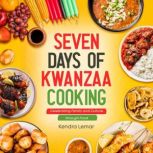 Seven Days of Kwanzaa Cooking, Kendra Lemar