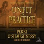 Unfit to Practice, Perri OShaughnessy