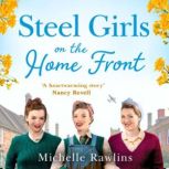 Steel Girls on the Home Front, Michelle Rawlins
