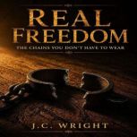 Real Freedom, J.C. Wright