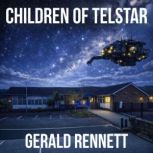 The Children of Telstar, Gerald Rennett