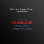 Hillary and Chelsea Clinton Gutsy Wo..., PBS NewsHour