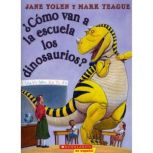 Como van a la escuela los dinosaurio..., Jane Yolen