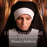 I Leap Over the Wall, Monica Baldwin