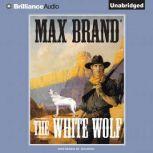 The White Wolf, Max Brand