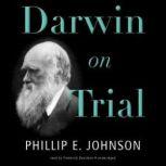 Darwin on Trial, Phillip E. Johnson