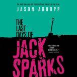 The Last Days of Jack Sparks, Jason Arnopp