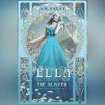 Ella, the Slayer Serenity House, Book 1, A. W. Exley