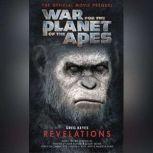 War for the Planet of the Apes: Revelations The Official Movie Prequel, Greg Keyes