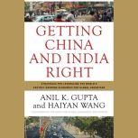 Getting China and India Right, Anil K. Gupta