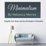 Minimalism, Rebecca Morres