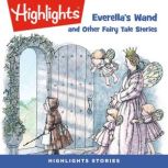 Everellas Wand and Other Fairy Tale ..., Highlights For Children