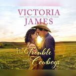 Trouble With Cowboys, The, Victoria James
