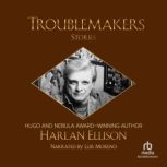 Troublemakers, Harlan Ellison