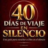40 dias de viaje en silencio hoy, S. Zambrano