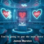 Youre going to put the man down, James Marston