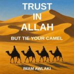 TRUST IN ALLAH, Imam Awlaki