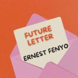 Future Letter, Ernest Fenyo