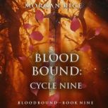 Bloodbound Cycle Nine Book Nine of ..., Morgan Rice