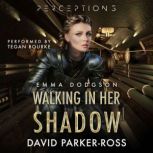 Walking in Her Shadow, David ParkerRoss