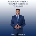 Whispers of Wisdom From Misunderstoo..., Lenzy Hancock