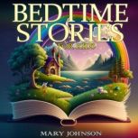 Bedtime Stories For Kids, Mary Johnson