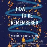 How to Be Remembered, Michael Thompson