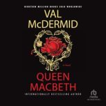 Queen Macbeth, Val McDermid