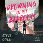 Drowning in My Bedroom, Steve Cole