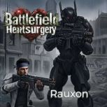 Battlefield Heartsurgery, Rauxon